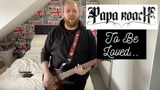 To Be Loved... | Papa Roach | Guitar Cover (2021) |