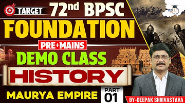 72nd BPSC Foundation Demo Class | HISTORY: Maurya Empire | BY Deepak Sir | BPSC StudyIQ