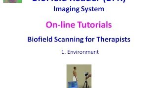 BioField Reader On-line Tutorial - Therapy scans: 1 Environment