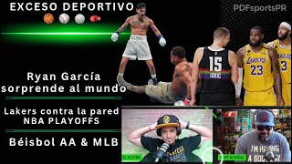 EP. 12 - Ryan García sorpende al mundo / NBA Playoffs / Beisbol AA en PR & MLB / Final de Voleibol