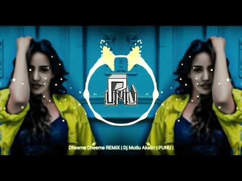 Dheeme Dheeme REMiX | Dj Mutlu Akalın | PUNU |