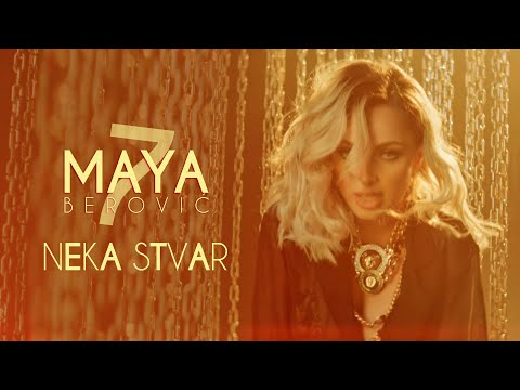 Maya Berović – Neka Stvar (Official Video)