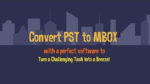 Convert pst to mbox free trial download and how it works