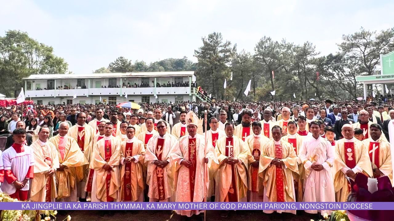 KA JINGPLIE IA KA PARISH THYMMAI, KA MARY MOTHER OF GOD PARISH PARIONG
