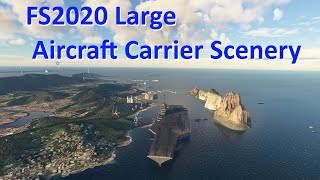 FS2020 Large Aircraft Carrier Scenery / Freeware Addon Mods / MSFS2020 Flight Simulator2020