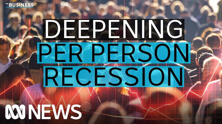 Australia's economy plunges deeper into per person recession | The Business | ABC News - DayDayNews