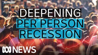Australia's economy plunges deeper into per person recession | The Business | ABC News