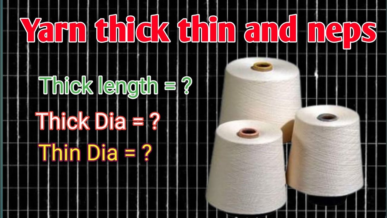 What Is Thick Thin And Neps Of Yarn Yarn Thin Thick Neps Yarn Uster what-is-thick-thin-and-neps-of-yarn-yarn-thin-thick-neps-yarn-uster