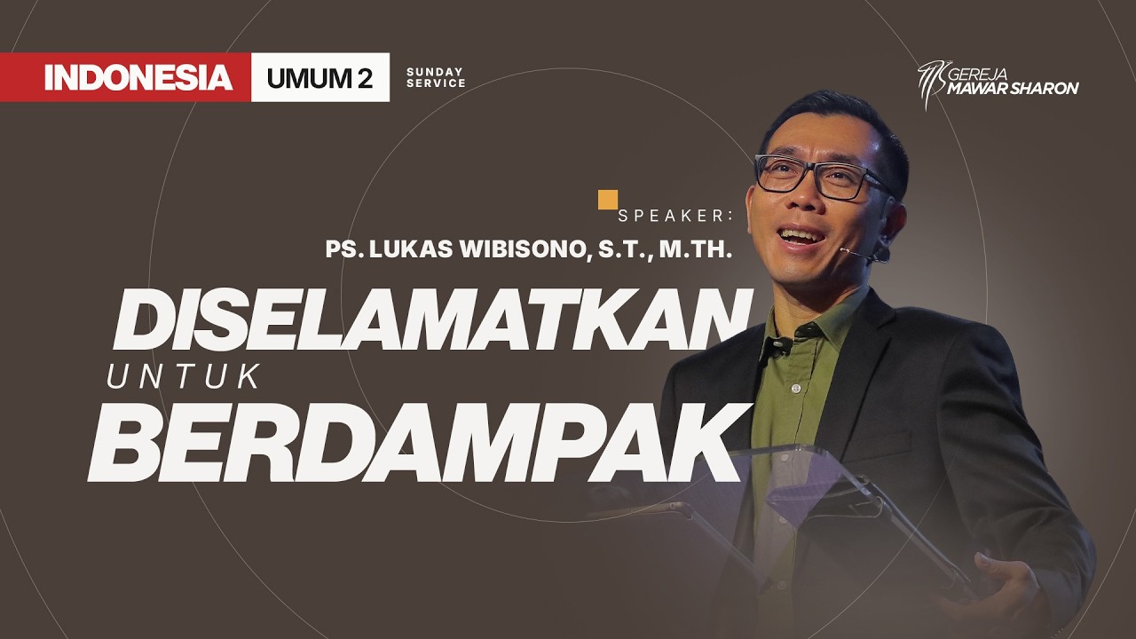 DISELAMATKAN UNTUK BERDAMPAK - Live Streaming Gereja Mawar Sharon