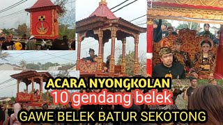 ACARA NYONGKOLAN BATUR SEKOTONG KE PAOKAMBUT GAWE BLEK DIIKUTI 10 GENDANG BELEK