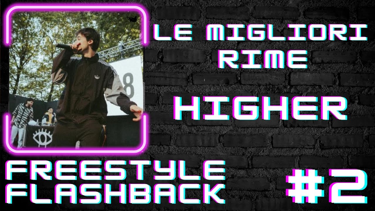 LE MIGLIORI RIME EP. 2 : HIGHER