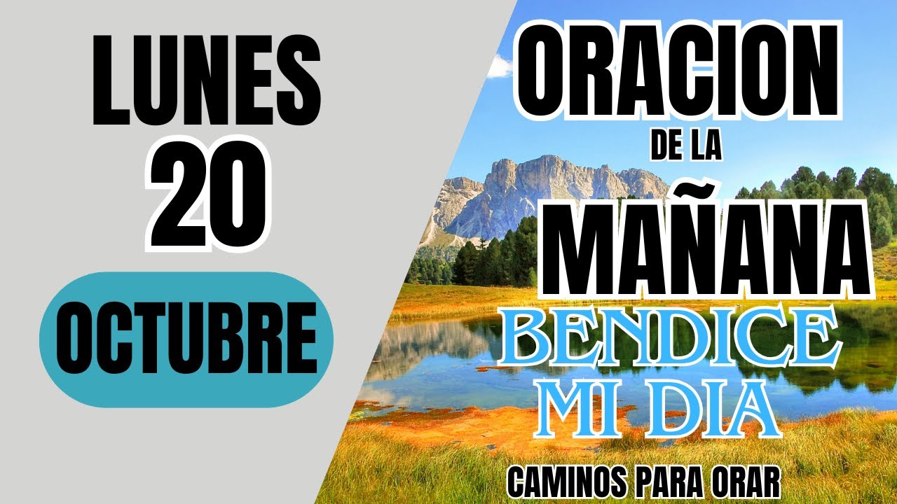 ORACION DE LA MAÑANA DE HOY LUNES 20 DE OCTUBRE DEL 2025 - YouTube