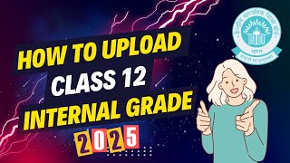How to Upload CBSE Class 12 Internal Grade | Step-by-Step Instructions #parikshasangam #2025