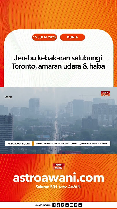 Jerebu kebakaran selubungi Toronto, amaran udara & haba