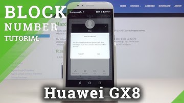How to Block Number in HUAWEI GX8 – Create Blacklist