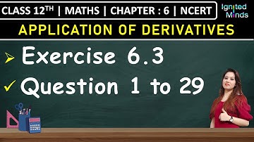 Class 12th Maths | Exercise 6.3 (Q1 to Q29) | Chapter 6: Application of Derivatives | NCERT