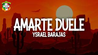 Ysrael Barajas - AMARTE DUELE (Letra)