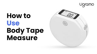 How To Use Ugramo Smart Tape Measure To Measure Your Body Cirference