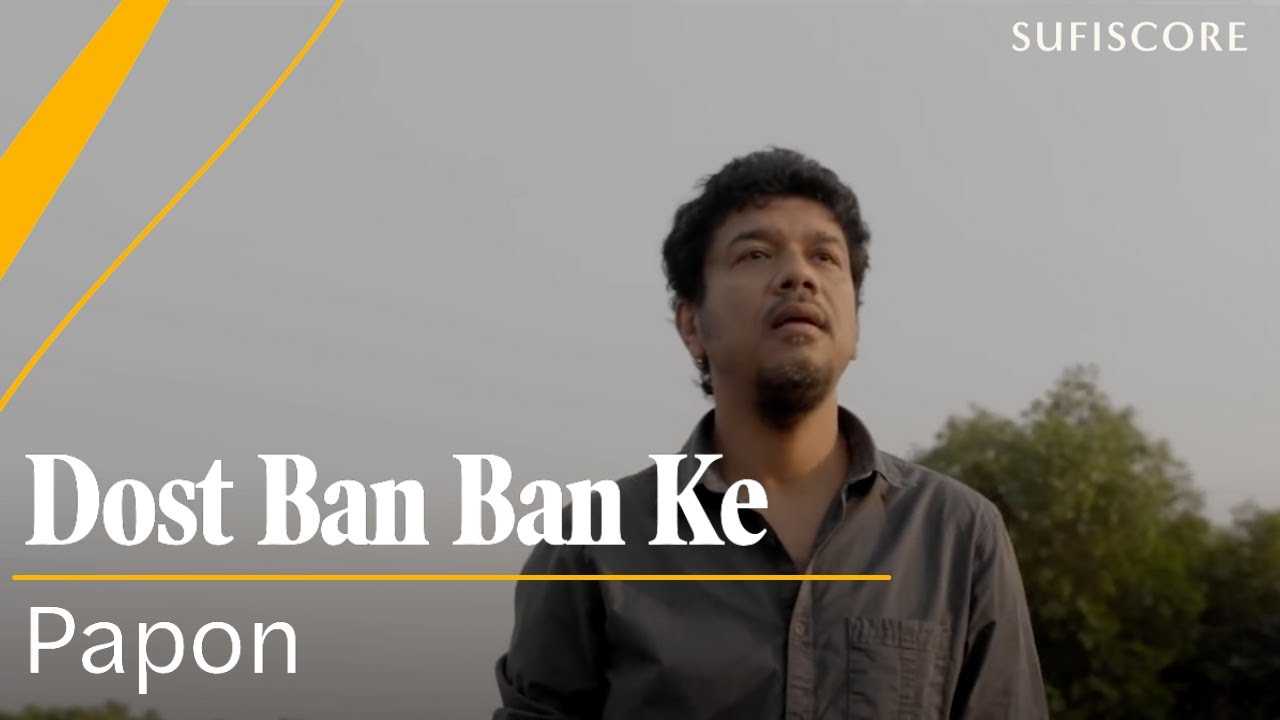 Saeed Rahi Dost Ban Ban Ke - Papon: Song Lyrics, Music Videos & Concerts