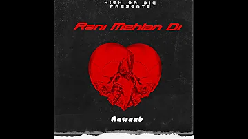 Rani Mehlan Di (Visualizer) | Nawaab | High Or Die | Latest Punjabi Songs 2022