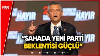 Özgür Özelden Yeni Parti Açıklaması
