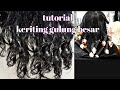 Tutorial keriting dingin gulung besar