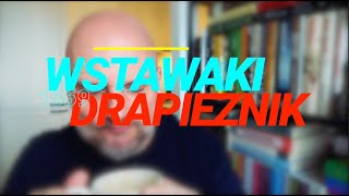 Wstawaki {#1669] Drapieżnik