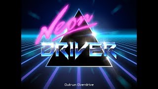 Neon Driver // Outrun Overdrive