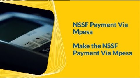NSSF Paybill Number  NSSF Payment Via Mpesa