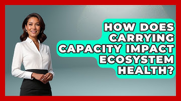 How Does Carrying Capacity Impact Ecosystem Health? - Explaining Ecology