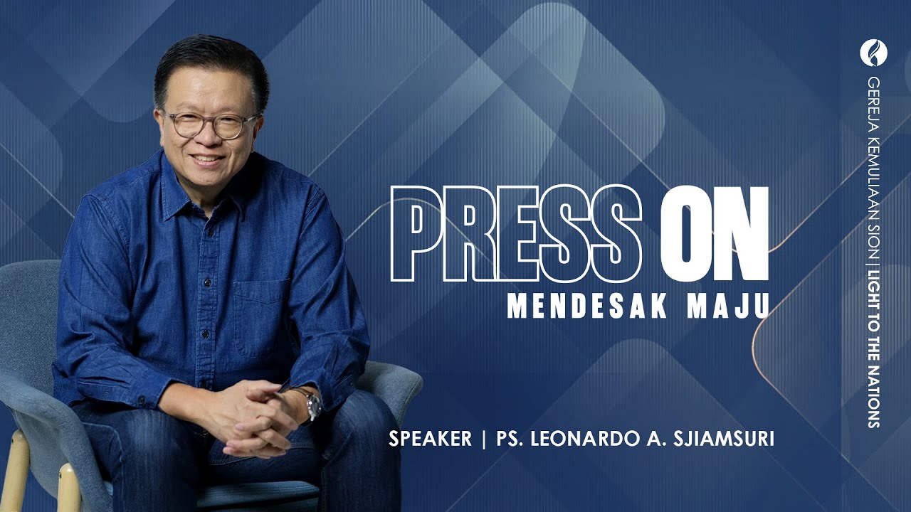 PRESS ON (Mendesak Maju) | Sermon by Pdt. Dr. Leonardo A. Sjiamsuri, M.Th.