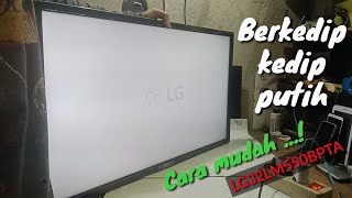Cara mudah tv LG berkedip kedip putih