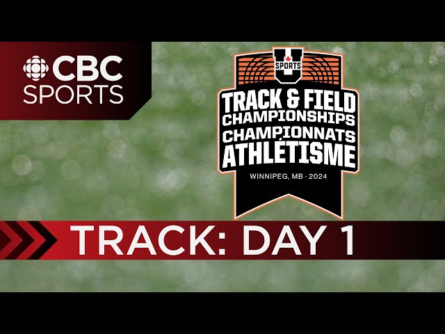 U Sports Track & Field National Championships: Track l DAY 1