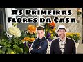 AS PRIMEIRAS FLORES DA CASA