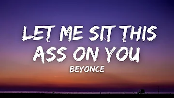 Let me sit this ass on you (Rocket) - Beyonce [Lyrics]