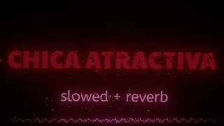 Chica Atractiva (Slowed + Reverb) FloyyMenor