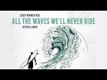 Lucky number nick  all the waves well never ride  official audio