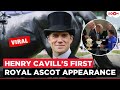 Henry Cavill makes his Royal Ascot debut! Superman star STEALS spotlight at Horse Racing Event