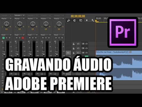 COMO GRAVAR ÁUDIO - Tutorial Adobe Premiere