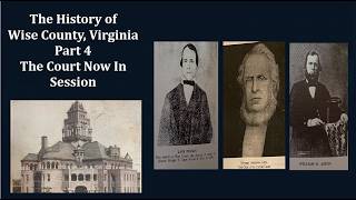 The History of Wise County, Virginia: Part 4: The Court Now In Session