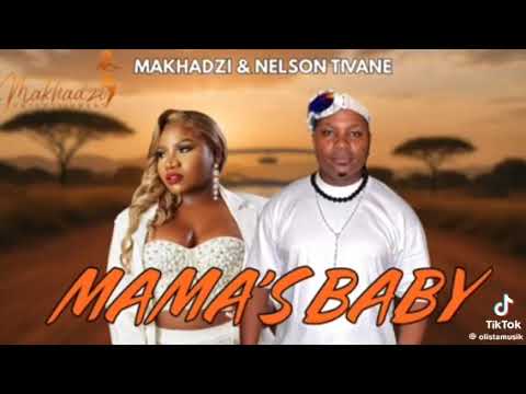 Nelson Tivane ft Makhadzi -Mama's Baby