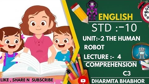 STD 10 UNIT 2 - THE HUMAN ROBOT || GUJARATI MEDIUM || COMPREHENSION C3 || ENGLISH SL || LECTURE 4