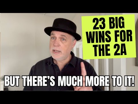 23 BIG Monumental Wins For The 2nd Amendment - BUT There's MUCH More To It