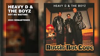 Heavy D & The Boyz - Got Me Waiting 2023 Remastered