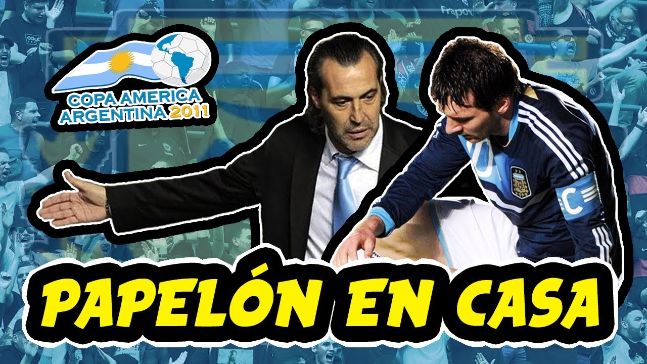 El FRACASO de ARGENTINA en la Copa América 2011 - Qué salió mal?