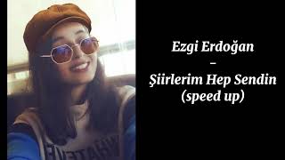 Ezgi Erdoğan - Şiirlerim Hep Sendin - (speed up) Resimi