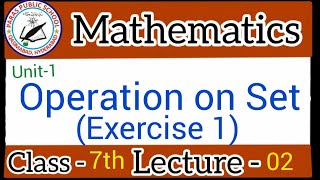 Class 7th Math Unit-1 Operation on Set Exercise 1 Lecture-2 || Oxford || Paras School