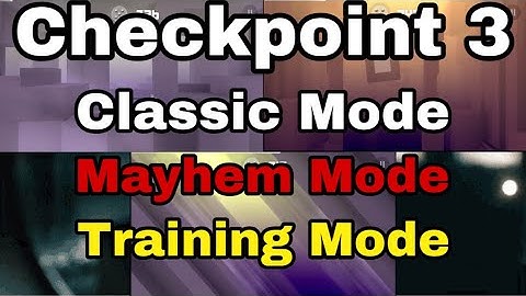 Smash Hit - Checkpoint 3 playing through Classic Mode, Mayhem Mode, and Training Mode