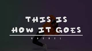 RACHEL - THIS IS HOW IT GOES (LYRIC VERSION)