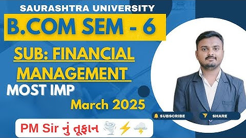 Saurashtra University || B.Com Sem - 6 || Financial Management || Most IMP Ques 2025